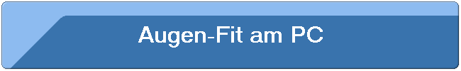 Augen-Fit am PC