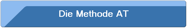 Die Methode AT