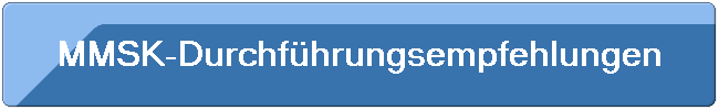 MMSK-Durchfhrungsempfehlungen